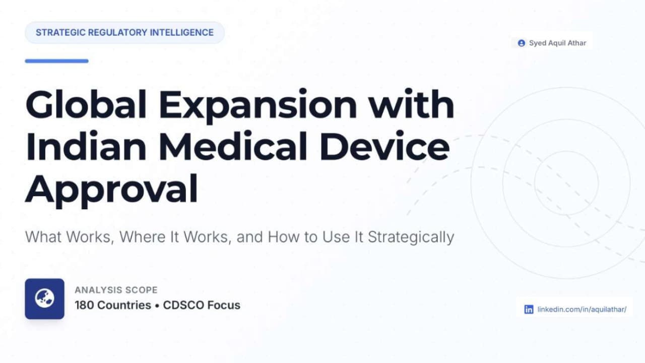 Global Expansion with Indian Medical Device Approval: What Works, Where It Works, and How to Use It Strategically